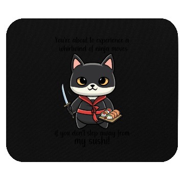 Discover Ninja Cat Step Away From My Sushi Mouse Pads