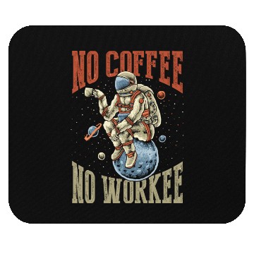 Discover No Coffee No Workee Mouse Pads