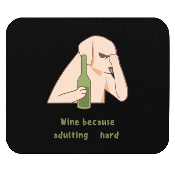 Discover Dog Wine Because Adulting Is Hard Mouse Pads