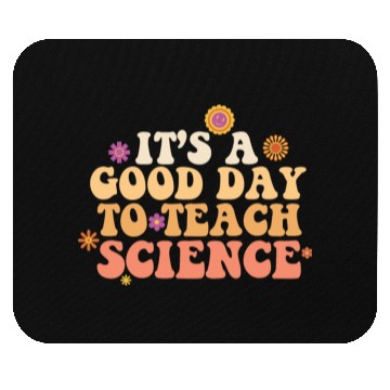 Discover It's A Good Day Teach Science Teacher Science Mouse Pads