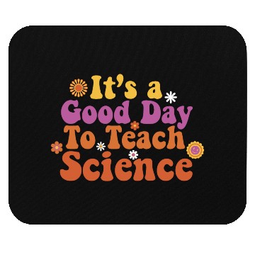 Discover It's A Good Day Teach Science Teacher Science Mouse Pads