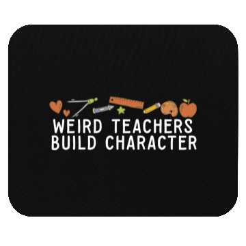 Discover Weird Teachers Build Character Groovy School Mouse Pads