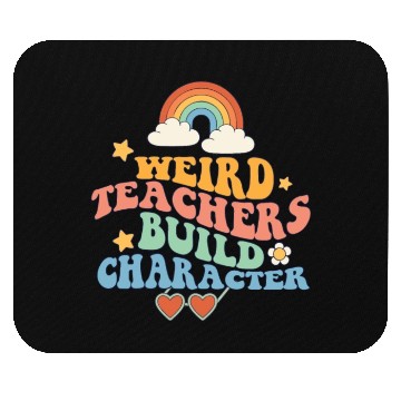 Discover Weird Teachers Build Character Groovy School Mouse Pads