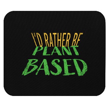 Discover I d rather be plant based vegetarian lifestyle Mouse Pads