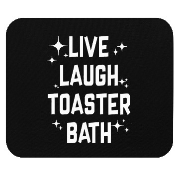 Discover Live Laugh Toaster Bath Mouse Pads