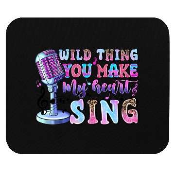 Discover Wild Thing You Make My Heart Sing Mouse Pads