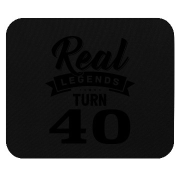 Discover Real Legends Turn 40, 40th Birthday Mouse Pads