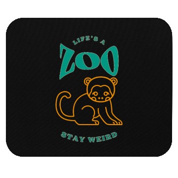 Discover Life is a Zoo Stay Weird Mouse Pads