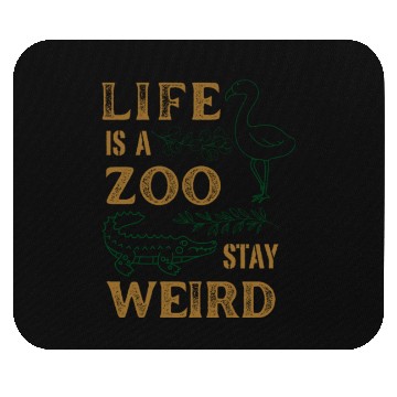 Discover Life is a Zoo Stay Weird Mouse Pads