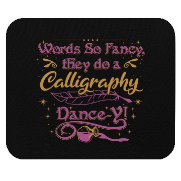 Discover Words so fancy, they do a calligraphy dance-y!" Mouse Pads