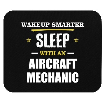 Discover Wakeup Smarter Sleep WIth Aircraft Mechanic Gift Mouse Pads