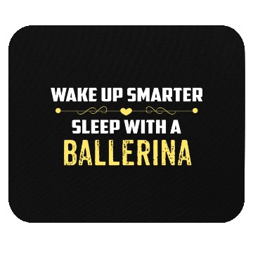 Discover Wake Up Smarter Sleep With A BALLERINA Mouse Pads