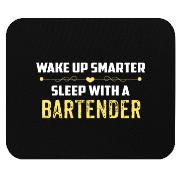 Discover Wake Up Smarter Sleep With A BARTENDER Mouse Pads