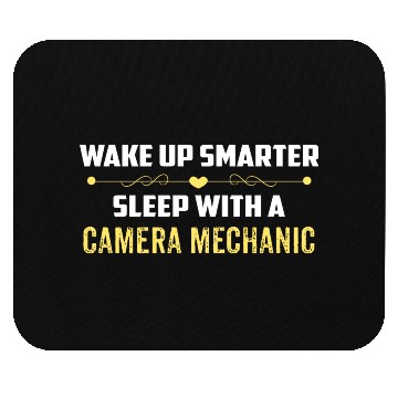 Discover Wake Up Smarter Sleep With A CAMERA MECHANIC Mouse Pads