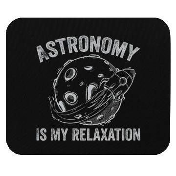 Discover Astronomy Is My Relaxation Astronomy Lover Astrono Mouse Pads
