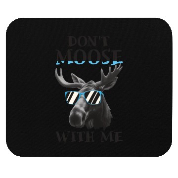 Discover Don't Moose With Me Funny Elk Moose Mouse Pads