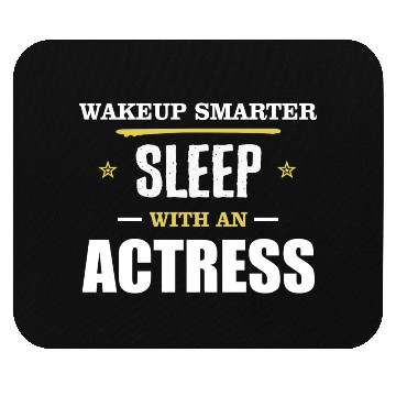 Discover Wakeup Smarter Sleep WIth Actress Gift Mouse Pads