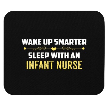 Discover Wake Up Smarter Sleep With An INFANT NURSE Mouse Pads
