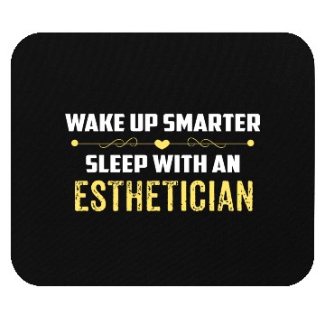 Discover Wake Up Smarter Sleep With An ESTHETICIAN Mouse Pads
