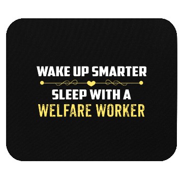 Discover Wake Up Smarter Sleep With A WELFARE WORKER Mouse Pads