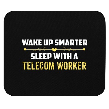 Discover Wake Up Smarter Sleep With A TELECOM WORKER Mouse Pads