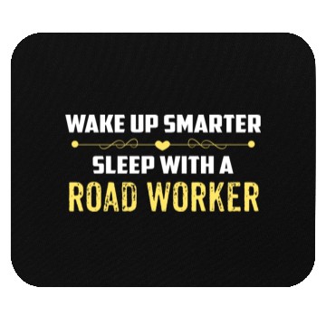 Discover Wake Up Smarter Sleep With A ROAD WORKER Mouse Pads