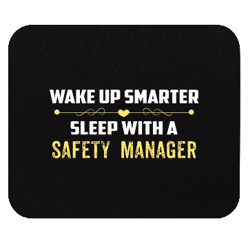Discover Wake Up Smarter Sleep With A SAFETY MANAGER Mouse Pads