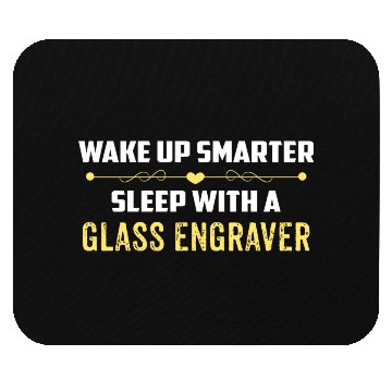 Discover Wake Up Smarter Sleep With A GLASS ENGRAVER Mouse Pads