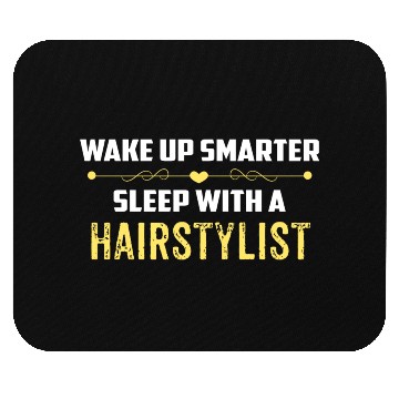 Discover Wake Up Smarter Sleep With A HAIRSTYLIST Mouse Pads