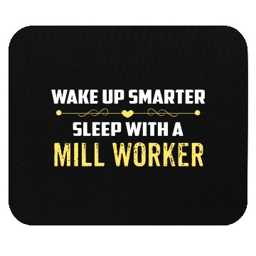 Discover Wake Up Smarter Sleep With A MILL WORKER Mouse Pads