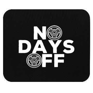 Discover No Days Off , Gym and training. Mouse Pads