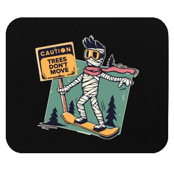 Discover Caution trees don't move bandaged snowboarder Mouse Pads