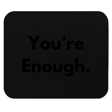 Discover You are Enough Mouse Pads