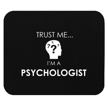Discover TRUST ME I'M A psychologist Mouse Pads