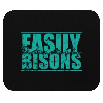 Discover Easily Distracted by Bisons Animal Mouse Pads