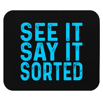 Discover see it say it sorted meme Mouse Pads
