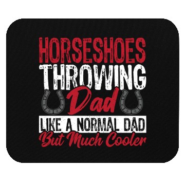 Discover Horseshoe Throwing Dad Like A Normal Dad But Much Mouse Pads
