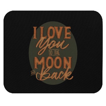 Discover I LOVE YOU TO THE MOON AND BACK Mouse Pads