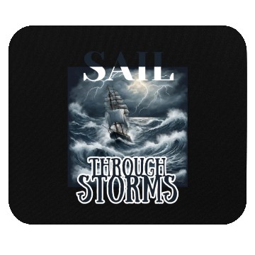 Discover Sail Through Storms: Embrace the Raging Seas Mouse Pads