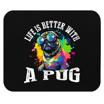 Discover Life Is Better With A Pug Mouse Pads