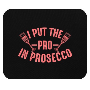 Discover Prosecco For Alcohol Wine Drinker Mouse Pads