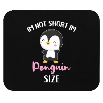 Discover Im Not Short Im Penguin Size Mouse Pads