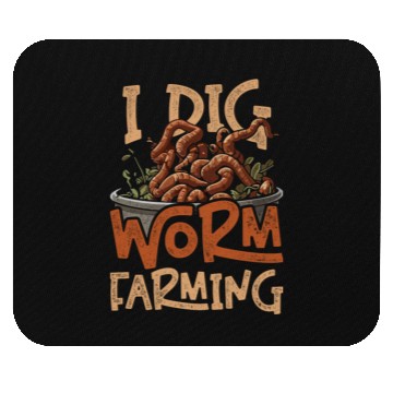 Discover I Dig Worm Farming Vermiculture Mouse Pads