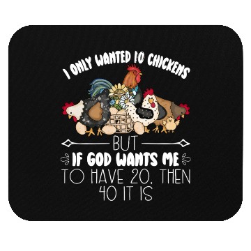 Discover I Only Wanted 10 Chickens - Funny Chickens Lovers Mouse Pads