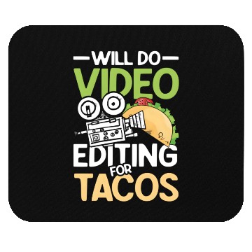 Discover Will Do Video Editing For Tacos For A Filmmaker Ca Mouse Pads