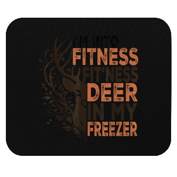 Discover I m Into Fitness Fit Ness Deer In My Freezer Deer Mouse Pads