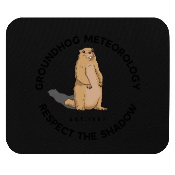 Discover Respect The Shadow Rodent Happy Groundhog Day Mouse Pads