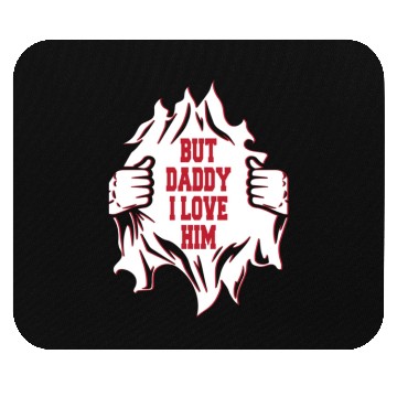 Discover But Daddy I Love Him Hilarious Jokes203 Mouse Pads