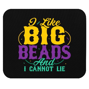 Discover I Like Big Beads And I Cannot Lie Mardi Gras Carni Mouse Pads