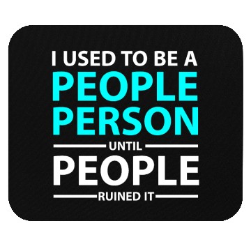 Discover I used to be a people Person Mouse Pads